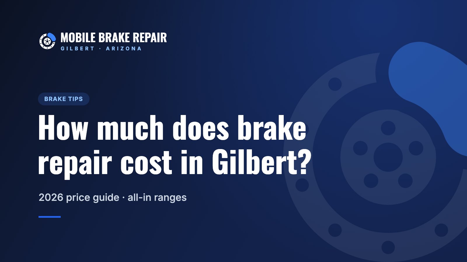 How much does brake repair cost in Gilbert? 2026 price guide